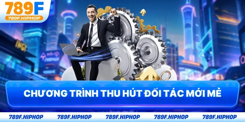 Chương trình thu hút đối tác mới mẻ